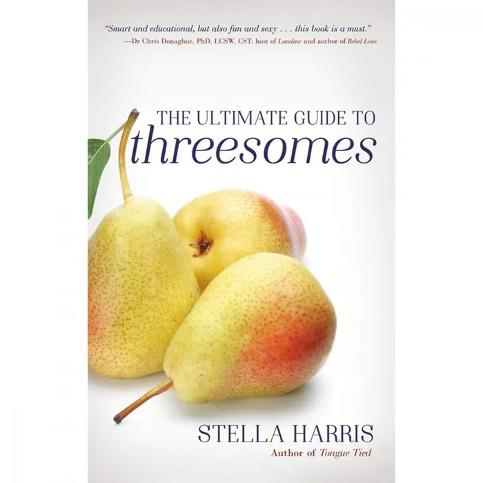 Cleis Press Dildos The Ultimate Guide to Threesomes